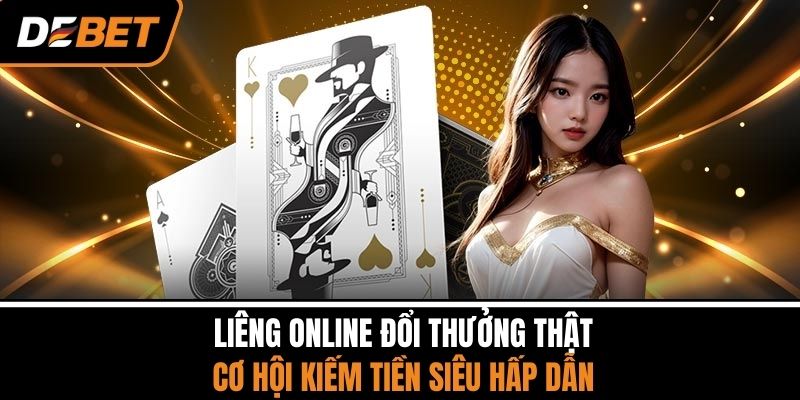 Liêng Online Đổi Thưởng Thật – Cơ Hội Kiếm Tiền Siêu Hấp Dẫn 1 Liêng Online Đổi Thưởng Thật – Cơ Hội Kiếm Tiền Siêu Hấp Dẫn