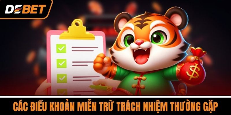 Miễn Trừ Trách Nhiệm DEBET - Những Điều Cần Biết Từ A Đến Z 2 Các Điều Khoản Miễn Trừ Trách Nhiệm Thường Gặp